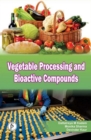 Vegetable Processing And Bioactive Compounds - eBook
