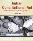 Indian Constitutional Acts East India Company To Independence - eBook