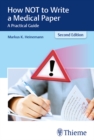 How NOT to Write a Medical Paper : A Practical Guide - eBook