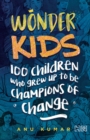 Wonderkids : 100 Children Who grew Up to Be Champions of Change - eBook