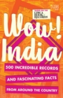 WOW! INDIA : 500 INCREDIBLE RECORDS AND FASCINATING FACTS FROM AROUND THE COUNTRY - eBook