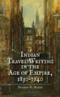Indian Travel Writing in the Age of Empire : 1830 1940 - eBook