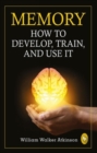 Memory : How to develop, train, and use it - Book