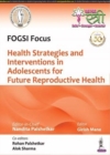 Health Strategies and Interventions in Adolescents for Future Reproductive Health - Book