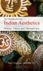 An Introduction to Indian Aesthetics : History, Theory, and Theoreticians - eBook