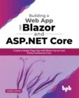 Building a Web App with Blazor and ASP .Net Core : Create a Single Page App with Blazor Server and Entity Framework Core (English Edition) - eBook