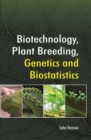 Biotechnology, Plant Breeding, Genetics And Biostatistics - eBook