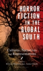 Horror Fiction in the Global South : Cultures, Narratives and Representations - eBook