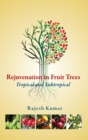 Rejuvenation In Fruit Trees : Tropical Subtropical - eBook