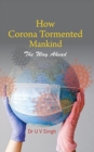 How Corona Tormented Mankind : The Way Ahead - Book