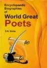 Encyclopaedic Biographies Of World Great Poets - eBook