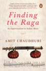 Finding The Raga : An Improvisation on Indian Music - eBook
