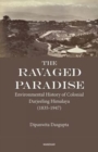 The Ravaged Paradise : Environmental History of Colonial Darjeeling Himalaya - Book