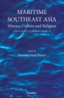 Maritime Southeast Asia : History, Culture and Religion - Book