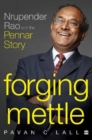 Forging Mettle : Nrupender Rao and the Pennar Story - Book