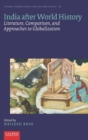 India after World History : Literature, Comparison, and Approaches to Globalization - eBook