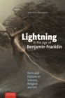 Lightning in the Age of Benjamin Franklin : Facts and Fictions in Science, Religion, and Art - eBook