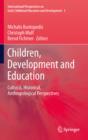 Children, Development and Education : Cultural, Historical, Anthropological Perspectives - eBook