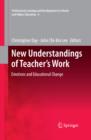 New Understandings of Teacher's Work : Emotions and Educational Change - eBook