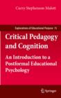Critical Pedagogy and Cognition : An Introduction to a Postformal Educational Psychology - eBook