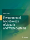 Environmental Microbiology of Aquatic and Waste Systems - eBook