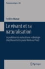 Le vivant et sa naturalisation : Le probleme du naturalisme en biologie chez Husserl et le jeune Merleau-Ponty - eBook