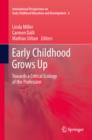 Early Childhood Grows Up : Towards a Critical Ecology of the Profession - eBook