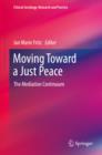 Moving Toward a Just Peace : The Mediation Continuum - eBook