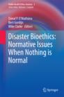 Disaster Bioethics: Normative Issues When Nothing is Normal - eBook