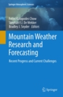 Mountain Weather Research and Forecasting : Recent Progress and Current Challenges - eBook