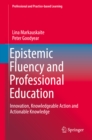 Epistemic Fluency and Professional Education : Innovation, Knowledgeable Action and Actionable Knowledge - eBook