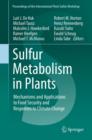Sulfur Metabolism in Plants : Mechanisms and Applications to Food Security and Responses to Climate Change - eBook