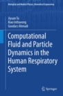 Computational Fluid and Particle Dynamics in the Human Respiratory System - eBook