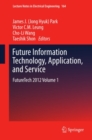 Future Information Technology, Application, and Service : FutureTech 2012 Volume 1 - eBook