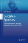 Descartes-Agonistes : Physico-mathematics, Method & Corpuscular-Mechanism 1618-33 - eBook