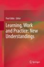 Learning, Work and Practice: New Understandings - eBook