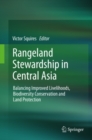 Rangeland Stewardship in Central Asia : Balancing Improved Livelihoods, Biodiversity Conservation and Land Protection - eBook