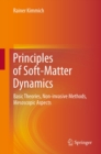 Principles of Soft-Matter Dynamics : Basic Theories, Non-invasive Methods, Mesoscopic Aspects - eBook