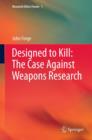 Designed to Kill: The Case Against Weapons Research - eBook