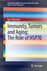 Immunity, Tumors and Aging: The Role of HSP70 - eBook