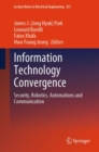 Information Technology Convergence : Security, Robotics, Automations and Communication - eBook