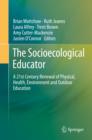 The Socioecological Educator : A 21st Century Renewal of Physical, Health,Environment and Outdoor Education - eBook