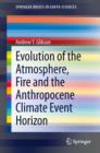 Evolution of the Atmosphere, Fire and the Anthropocene Climate Event Horizon - eBook