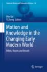 Motion and Knowledge in the Changing Early Modern World : Orbits, Routes and Vessels - eBook