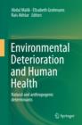 Environmental Deterioration and Human Health : Natural and anthropogenic determinants - eBook