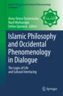 Islamic Philosophy and Occidental Phenomenology in Dialogue : The Logos of Life and Cultural Interlacing - eBook