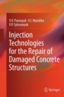 Injection Technologies for the Repair of Damaged Concrete Structures - eBook