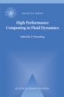 High Performance Computing in Fluid Dynamics : Proceedings of the Summerschool on High Performance Computing in Fluid Dynamics held at Delft University of Technology, The Netherlands, June 24-28 1996 - eBook