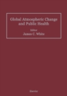 Global Atmospheric Change and Public Health - eBook