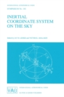 Inertial Coordinate System on the Sky : Proceedings of the 141st Symposium of the International Astronomical Union Held in Leningrad, U.S.S.R., October 17-21, 1989 - eBook